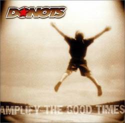 The Donots : Amplify the Good Times
